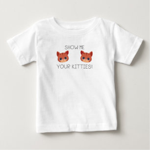T-shirt Pour Bébé Cadeau Amoureux des chats Montrez-Moi Vos Kitties 