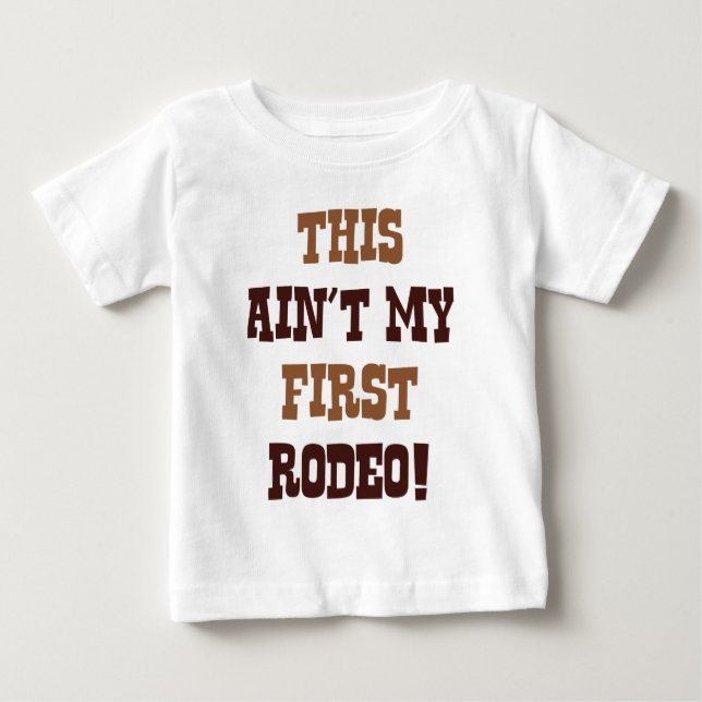 T-shirt Pour Bébé Ce n'est pas mon premier rodéo ! (Devant)