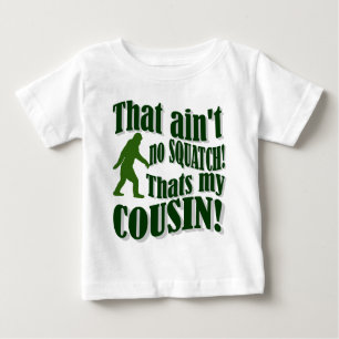 T-shirt Pour Bébé Ce n'est pas un squatch, c'est mon cousin !