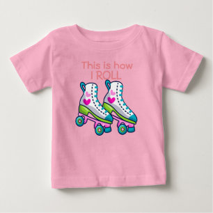 T-shirt Pour Bébé C'est comme ça que je roule les roulettes