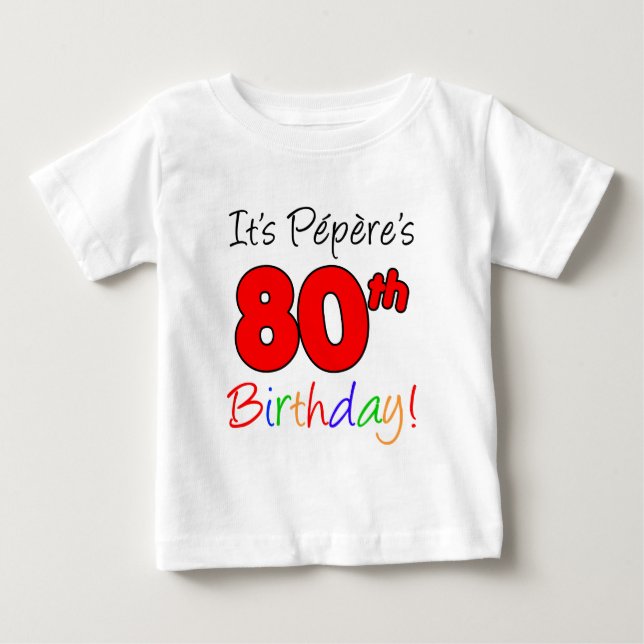 T-shirt Pour Bébé C'est le 80ème anniversaire de Pepere (Devant)