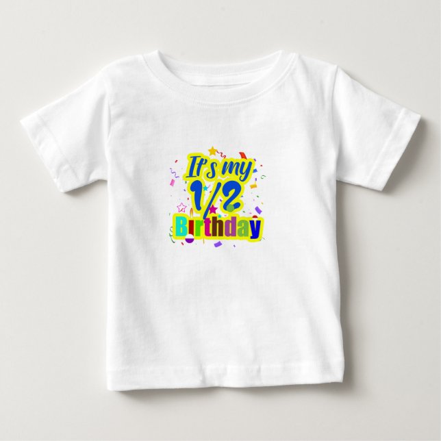 T-shirt Pour Bébé C'est mon demi-anniversaire (Devant)