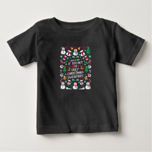 T-shirt Pour Bébé C'est mon trop chaud pour un pull de Noël moche