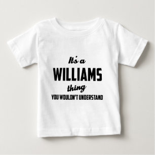T-shirt Pour Bébé C'est une chose de Williams que vous ne
