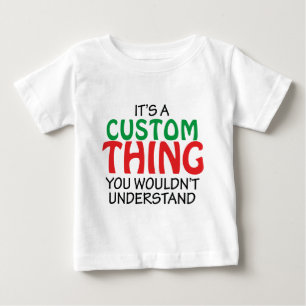 T-shirt Pour Bébé C'est UNE CHOSE FAITE SUR COMMANDE