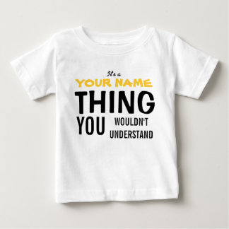 T-shirt Pour Bébé C'EST UNE CHOSE [insérer le nom]