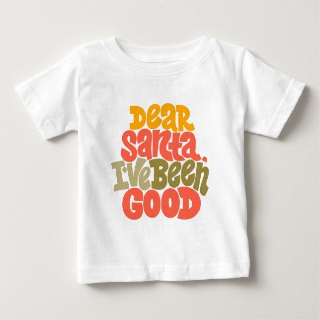 T-shirt Pour Bébé Cher Père Noël, j'ai été bon design (Devant)