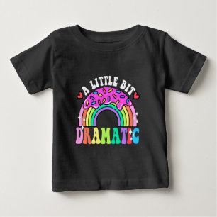 T-shirt Pour Bébé Citations drôles un peu dramatiques, donuts mignon