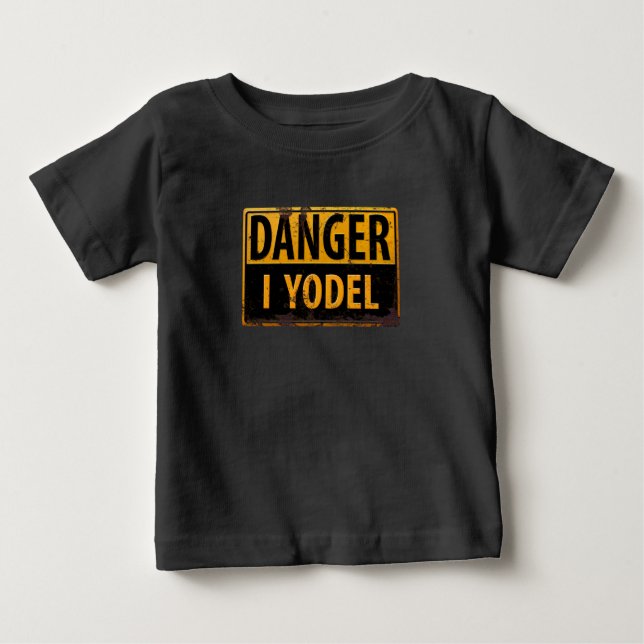 T-shirt Pour Bébé DANGER, I YODEL Metal Warning Signal d'avertisseme (Devant)