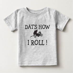 T-SHIRT POUR BÉBÉ DAT DRÔLES COMMENT JE ROULE LA COURSE DE DRAGSTERS