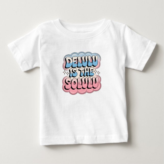 T-shirt Pour Bébé Delulu est le Solulu (Devant)