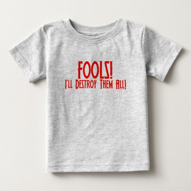 T-shirt Pour Bébé Des idiots ! Je les détruirai tous ! (Devant)