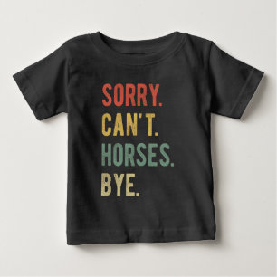 T-shirt Pour Bébé Désolé, pas d'adieu aux chevaux II