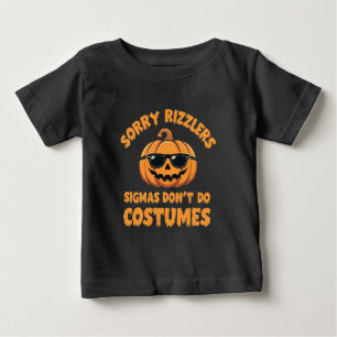 T-shirt Pour Bébé Désolé Rizzlers Sigmas ne pas faire Costumes Hallo