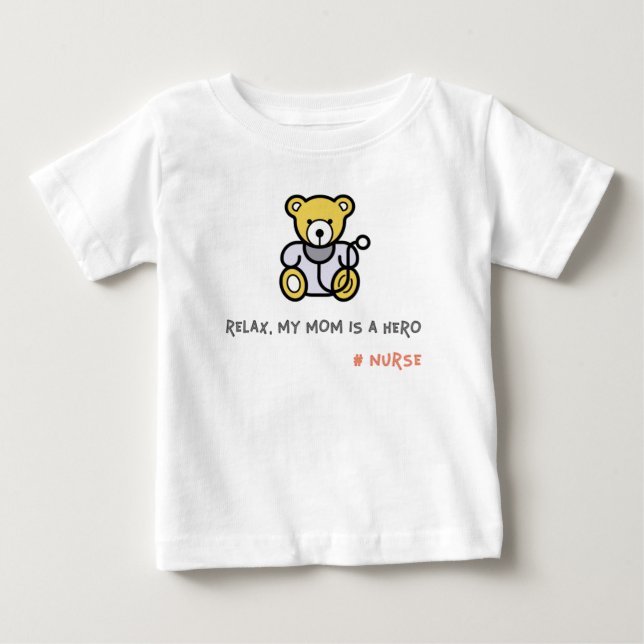 T-shirt Pour Bébé Détendez-vous, ma mère est infirmière de héros (Devant)