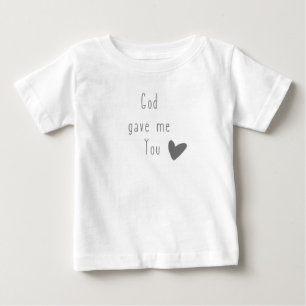 T-shirt Pour Bébé Dieu m'a donné T-shirt bébé