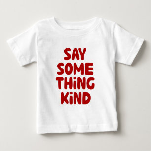 T-shirt Pour Bébé Dire quelque chose d'un genre
