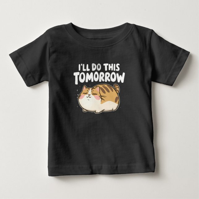 T-shirt Pour Bébé Drôle Chat Lazy - Je le ferai demain (Devant)