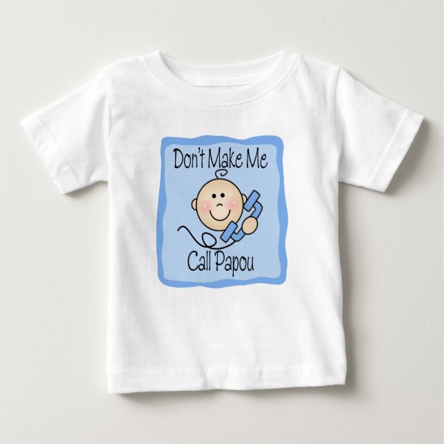 T-shirt Pour Bébé Drôle ne me fais pas appeler Papou (Devant)