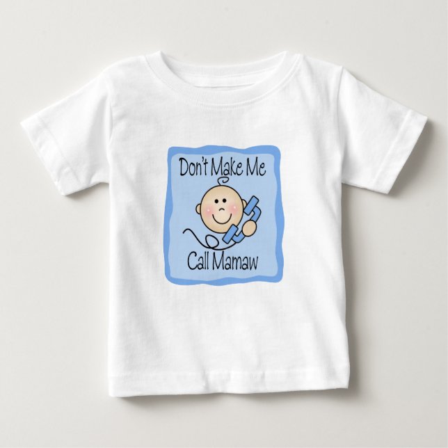 T-shirt Pour Bébé Drôle ne me faites pas l'appel Mamaw (Devant)