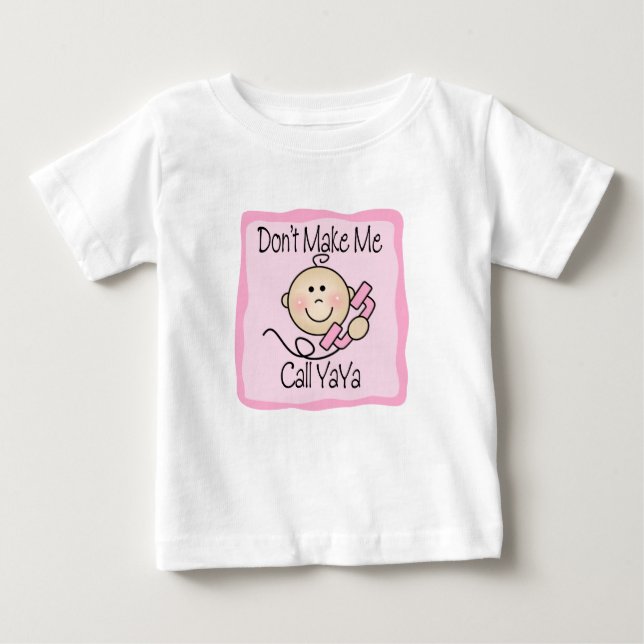 T-shirt Pour Bébé Drôle ne me faites pas l'appel YaYa (Devant)