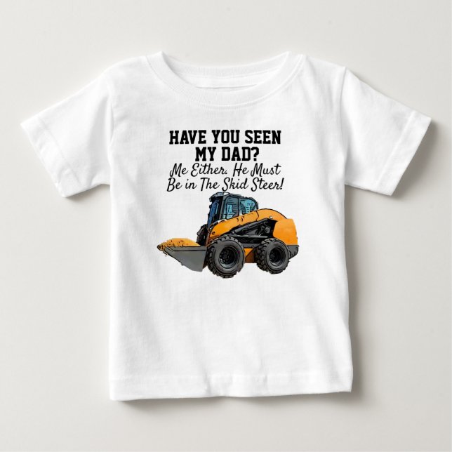 T-shirt Pour Bébé Drôle Skid Steer Équipement lourd Papa Citation (Devant)