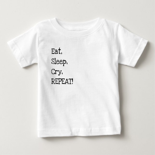T-shirt Pour Bébé Eat, Sleep, Cry, Repeat! (Devant)