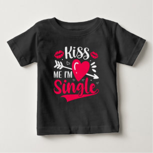 T-shirt Pour Bébé Embrasse-moi Je suis célibataire Saint-Valentin