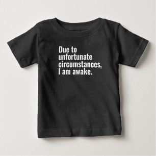 T-shirt Pour Bébé En raison de circonstances malheureuses, je suis u