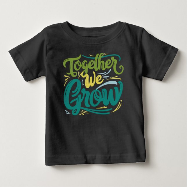 T-shirt Pour Bébé Ensemble, Nous Croissons (Devant)