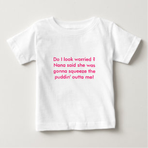 T-shirt Pour Bébé Est-ce que je semble inquiété ? Nana a dit qu'el