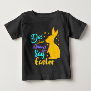 T-shirt Pour Bébé Est-Ce Qu'Un Lapin A Dit Pâques