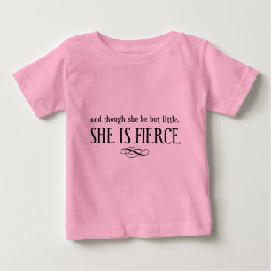 T-shirt Pour Bébé Et bien qu'elle ne soit que petite, elle est féroc