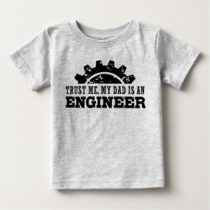 T-shirt Pour Bébé Faites-moi confiance Mon père est ingénieur