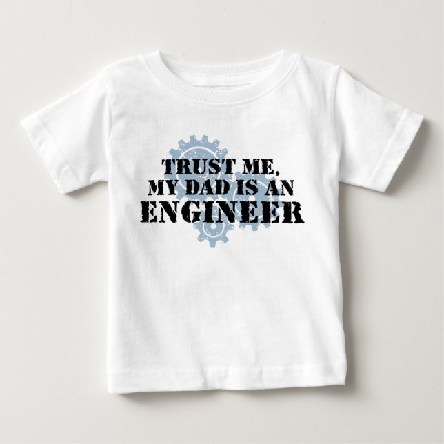 T-shirt Pour Bébé Faites-moi confiance Mon père est ingénieur (Devant)
