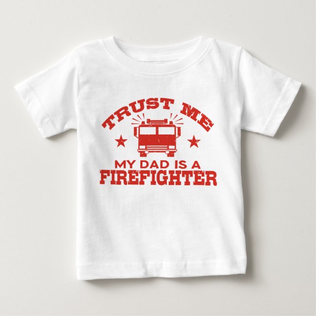 T-shirt Pour Bébé Faites-moi confiance Mon père est pompier (Devant)