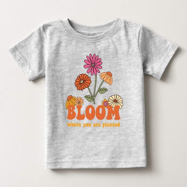 T-shirt Pour Bébé Fleur Où vous êtes planté (Devant)