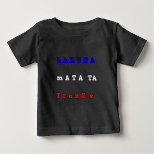T-shirt Pour Bébé France HAKUNA MATATA BLEU BLANC ROUGE UNITÉ COULEU