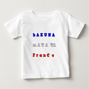 T-shirt Pour Bébé France HAKUNA MATATA BLEU BLANC ROUGE UNITÉ COULEU