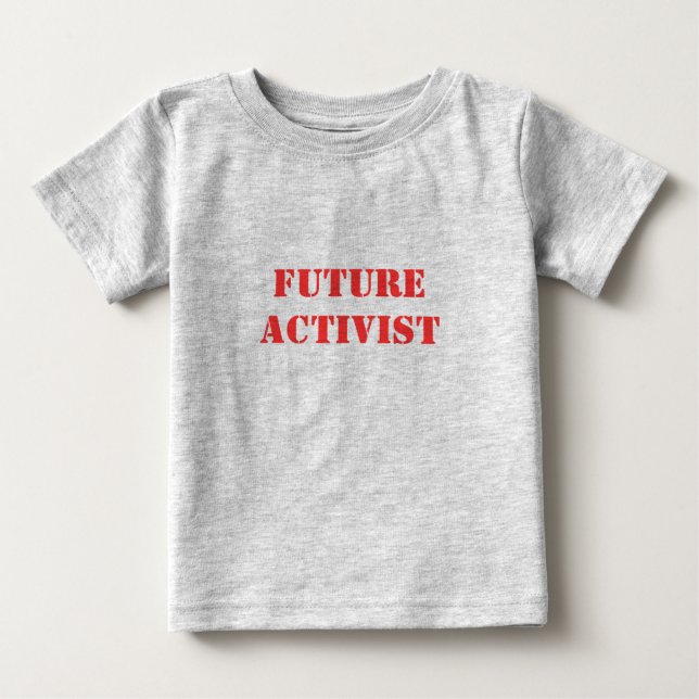 T-SHIRT POUR BÉBÉ FUTUR ACTIVISTE (Devant)