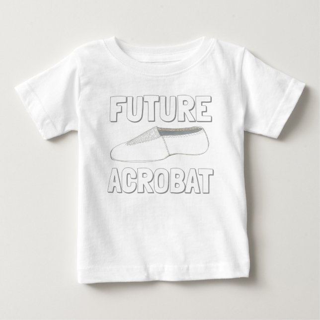T-shirt Pour Bébé FUTURE ACROBAT Acro Dance Chaussure Gymnaste Danse (Devant)