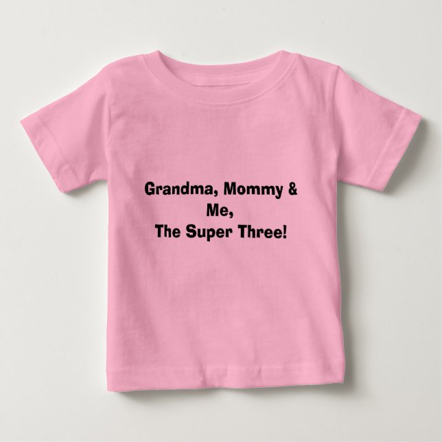 T-shirt Pour Bébé Grand-maman, maman et moi, les trois superbes ! (Devant)