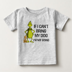 T-shirt Pour Bébé Grinch si je ne peux pas amener mon chien, je ne v
