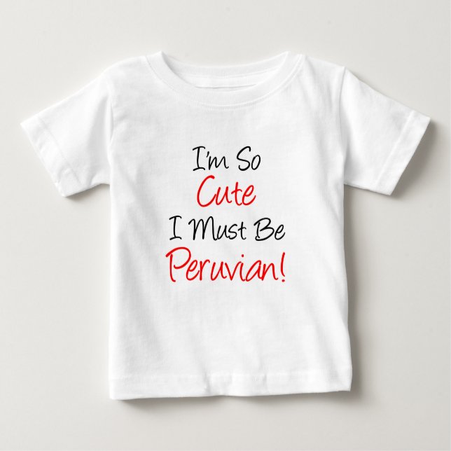 T-shirt Pour Bébé Il faut donc être Péruvien mignon (Devant)