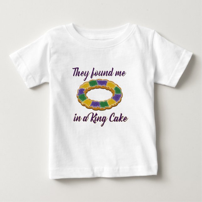 T-shirt Pour Bébé Ils m'ont trouvé dans un Roi Cake (Devant)