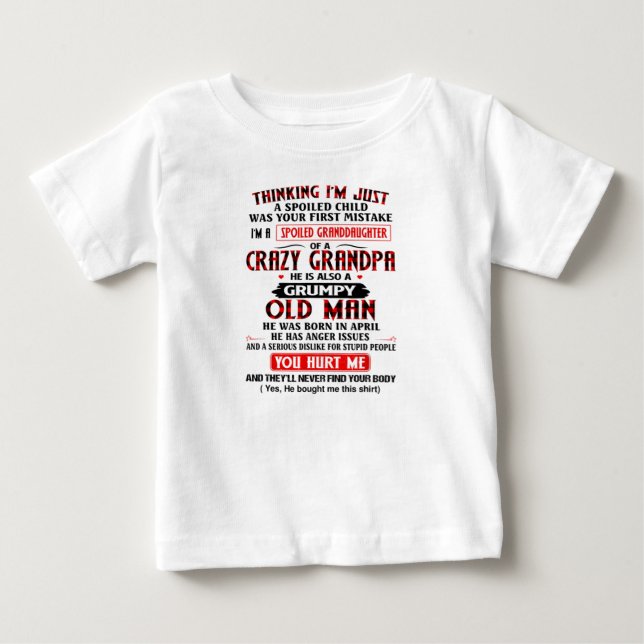 T-shirt Pour Bébé I'm A Spoiled Granddaughter Of a Crazy Grandpa (Devant)