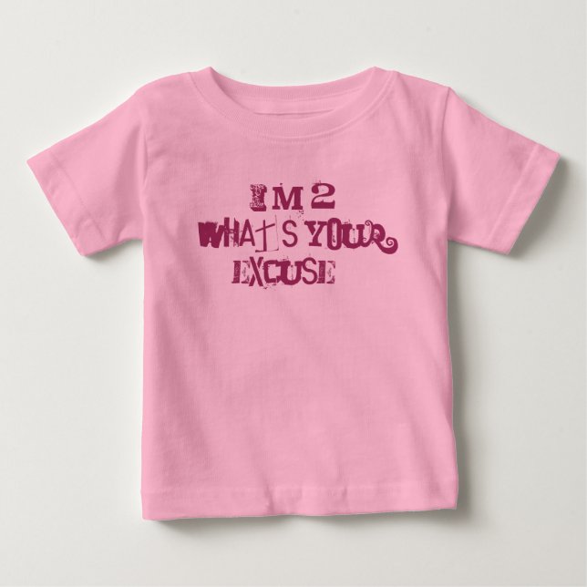 T-shirt Pour Bébé J'ai 2 ans ce qui est votre excuse ? (Devant)