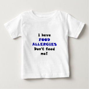 T-shirt Pour Bébé J'ai des allergies alimentaires ne m'alimente pas