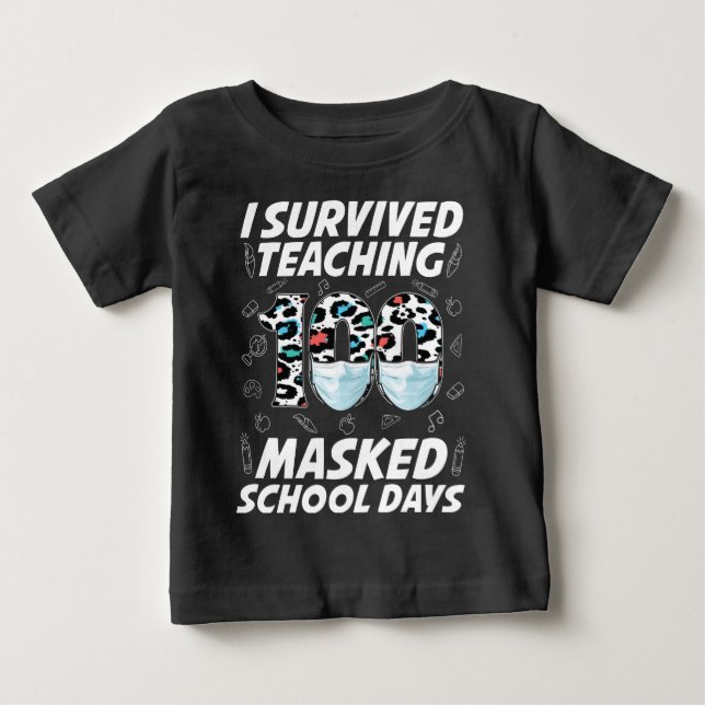T-shirt Pour Bébé J'Ai Survécu En Enseignant 100 Jours Scolaires Mas (Devant)