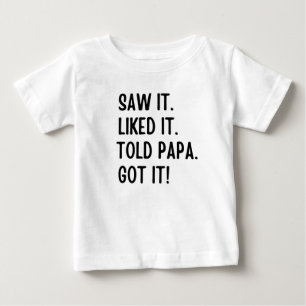 T-shirt Pour Bébé J'ai vu qu'il aimait que papa l'ait eu